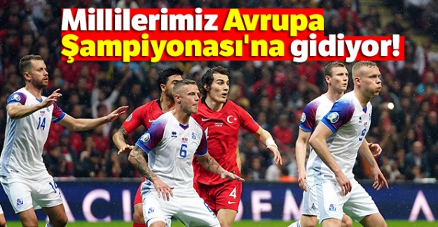 Millilerimiz Avrupa Şampiyonası'na gidiyor