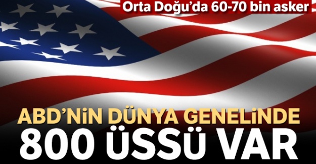 ABD'nin dünya genelinde 800 üssü var