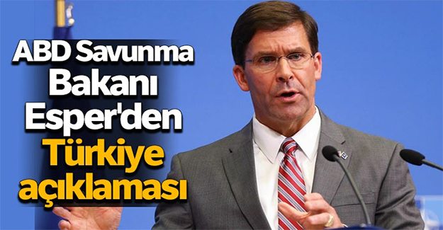 ABD Savunma Bakanı Esper'den Türkiye açıklaması