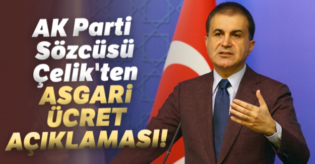 AK Parti Sözcüsü Çelik'ten asgari ücret ve Ceren Özdemir açıklaması!