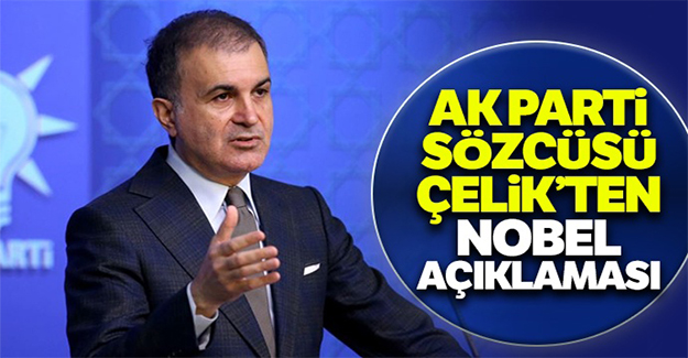 AK Parti Sözcüsü Çelik'ten Nobel açıklaması