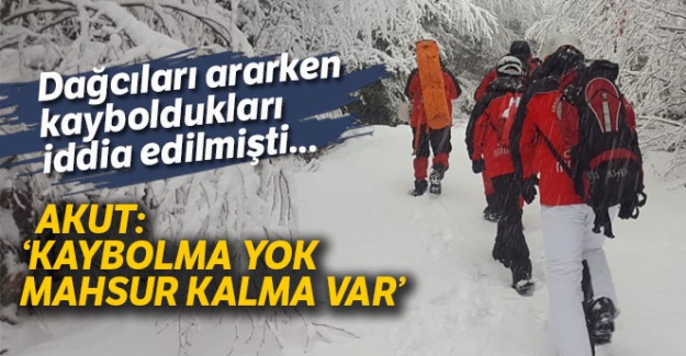 AKUT: 'Kaybolma yok, mahsur kalma var'