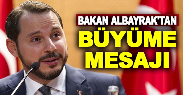 Bakan Albayrak'tan büyüme mesajı