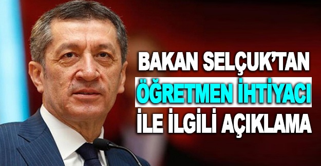 Bakan Selçuk'tan öğretmen ihtiyacı ile ilgili açıklama