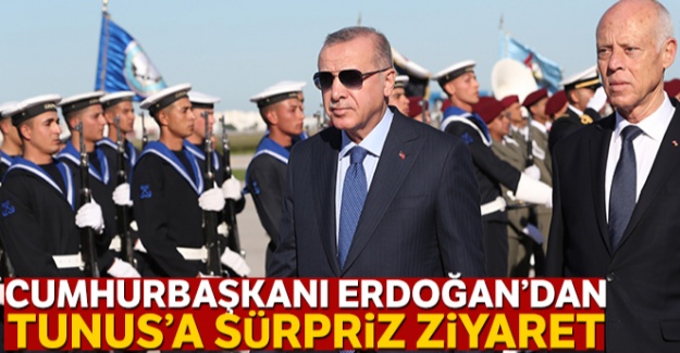 Cumhurbaşkanı Erdoğan'dan Tunus'a sürpriz ziyaret