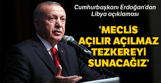 Cumhurbaşkanı Erdoğan'dan Libya açıklaması