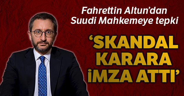 Fahrettim Altun'dan Suudi mahkemeye tepki