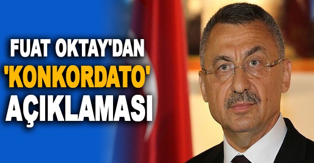Cumhurbaşkanı Yardımcısı Fuat Oktay'dan 'konkordato' açıklaması