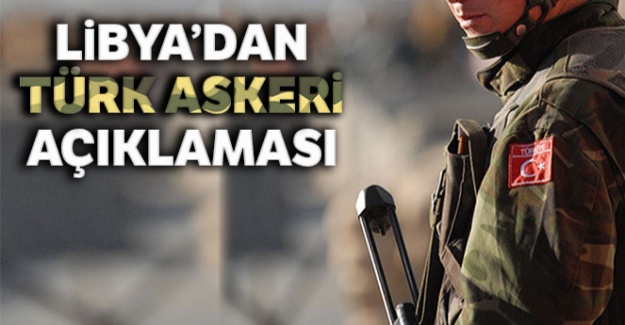 Libya'dan 'Türk askeri' açıklaması