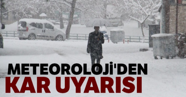 Meteoroloji'den kar uyarısı
