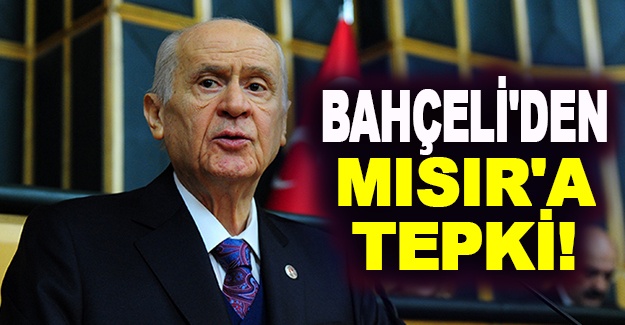 Bahçeli'den Mısır'a tepki