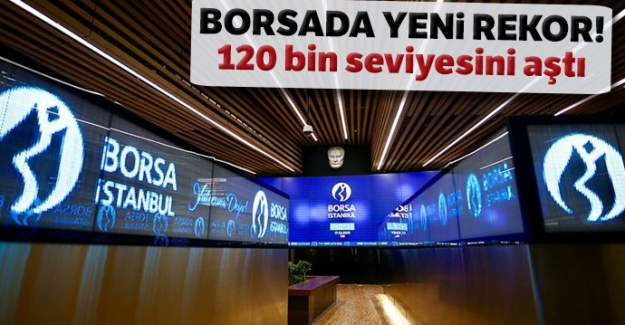 Borsa İstanbul 120 bini geçti