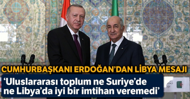 Cumhurbaşkanı Erdoğan'dan Libya mesajı