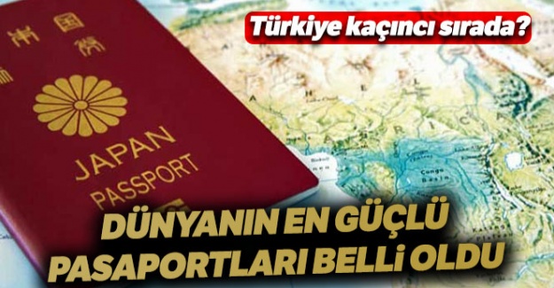 Dünyanın en güçlü pasaportuna sahip ülkeler belli oldu