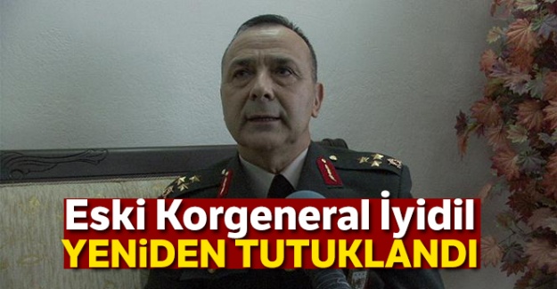Eski Korgeneral Metin İyidil yeniden tutuklandı