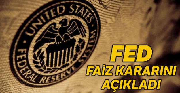 Fed faiz kararını açıkladı