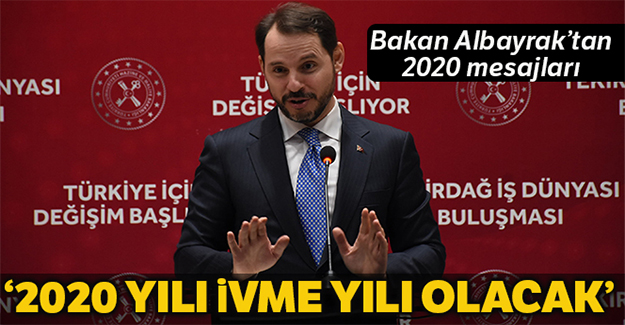 Hazine ve Maliye Bakanı Albayrak: “2020 yılı ‘İVME’ yılı olacak