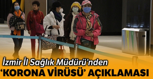 İzmir İl Sağlık Müdürü'nden "korona virüs" açıklaması