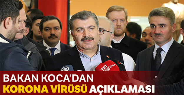 Sağlık Bakanı Koca'dan korona virüsü açıklaması
