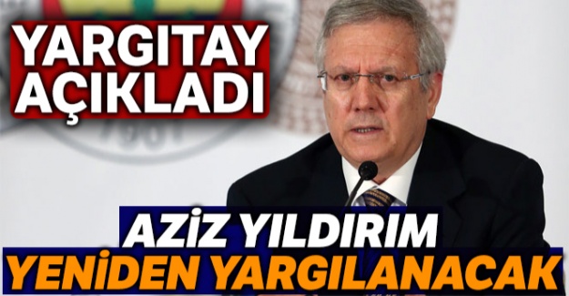 Yargıtay'dan Aziz Yıldırım kararı