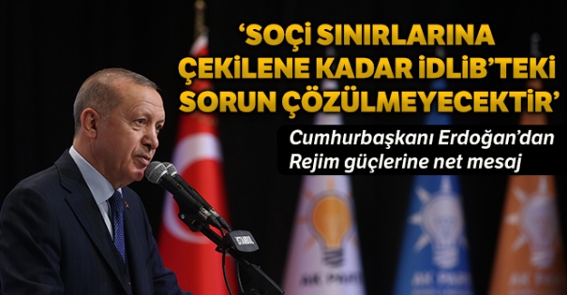 Cumhurbaşkanı Erdoğan'dan rejim güçlerine net mesaj