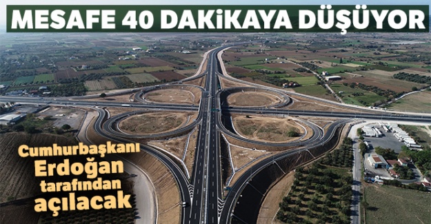 İzmir-Çandarlı arasını 40 dakikaya düşüren otoyol hizmete açılıyor