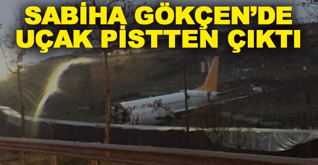 Sabiha Gökçen'de uçak pistten çıktı