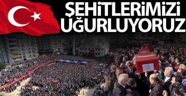 Şehitlerimizi uğurluyoruz!
