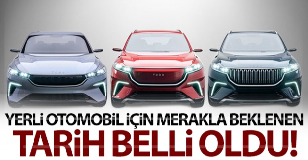 Yerli otomobil için merakla beklenen tarih belli oldu!
