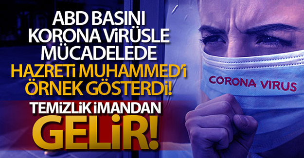 ABD basını korona virüsle mücadelede Hazreti Muhammed'in (S.A.V ) hadislerini örnek gösterdi