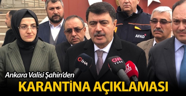 Ankara Valisi Şahin'den karantina açıklaması