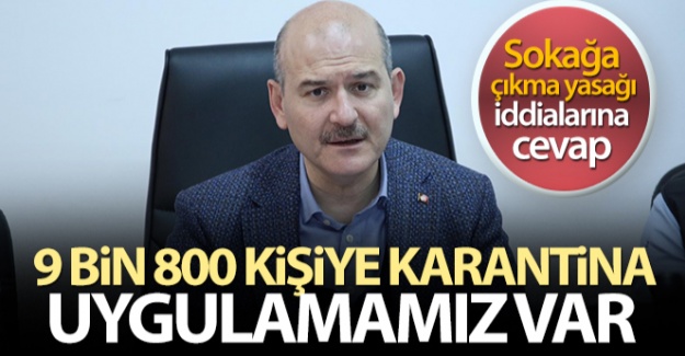Bakan Soylu: '9 bin 800 kişiye umre dahil karantina uygulamamız var'