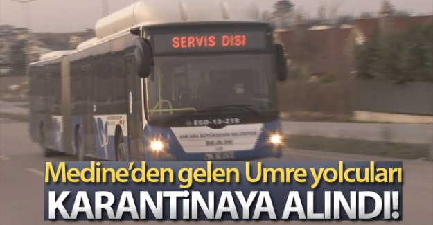 Medine'den gelen Umre yolcuları Ankara'da karantinaya alındı