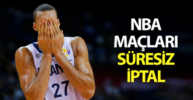 NBA maçları süresiz olarak iptal