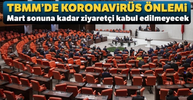 TBMM'ye mart sonuna kadar ziyaretçi kabul edilmeyecek