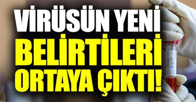 Koronavirüsün 3 yeni belirtisi daha ortaya çıktı