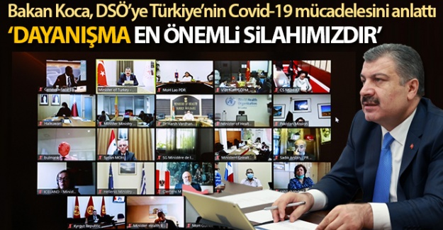 Sağlık Bakanı Koca, DSÖ'ye Türkiye'nin Covid-19 mücadelesini anlattı
