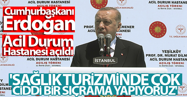 Cumhurbaşkanı Erdoğan: 'Sağlık turizminde çok ciddi bir sıçrama yapıyoruz'