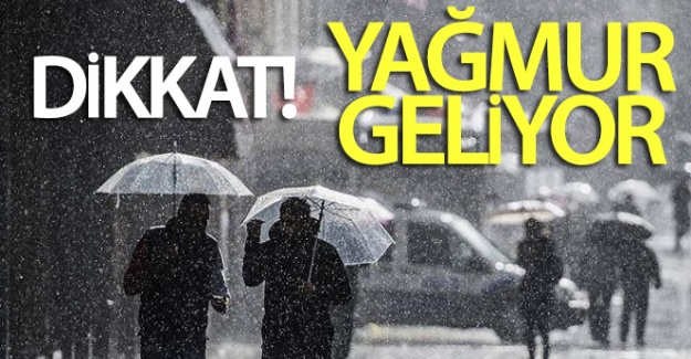 Meteoroloji'den yağış uyarısı!
