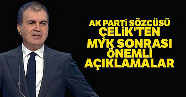 AK Parti Sözcüsü Ömer Çelik, MYK sonrası açıklamalarda bulundu