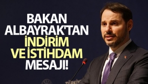Bakan Albayrak'tan indirim ve istihdam mesajı!
