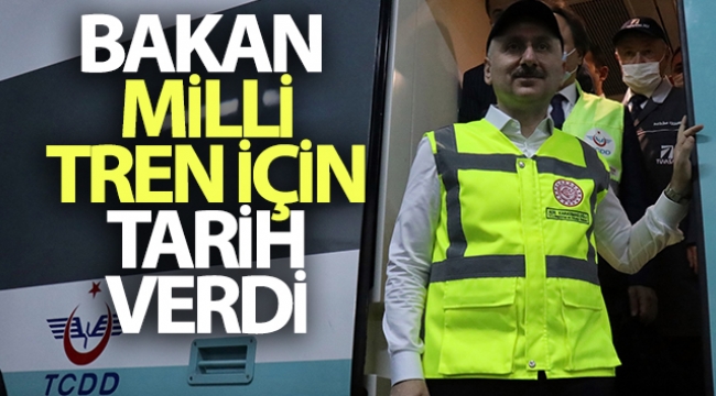 Bakan Karaismailoğlu milli tren için tarih verdi