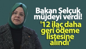 Bakan Selçuk müjdeyi verdi! 12 ilaç daha geri ödeme listesine alındı
