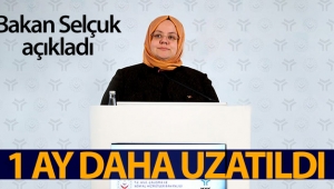Bakan Selçuk açıkladı: 1 ay daha uzatıldı