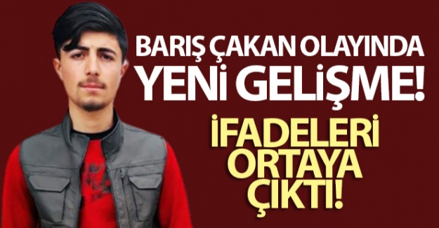 Barış Çakan olayında yeni gelişme!