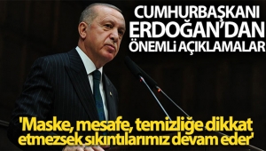 Cumhurbaşkanı Erdoğan'dan önemli açıklamalar!