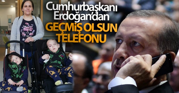 Cumhurbaşkanı Erdoğan'dan siyam ikizlerin ailesine geçmiş olsun telefonu