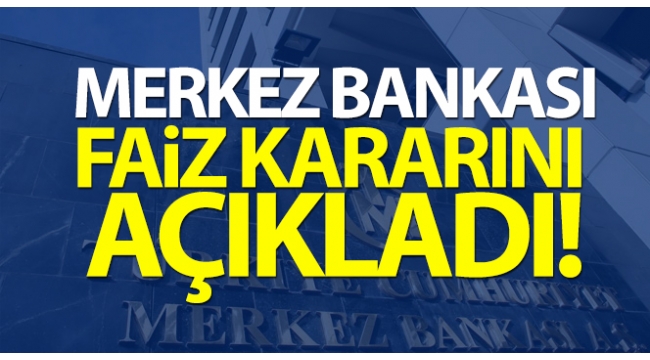 Merkez Bankası faiz kararını açıkladı!