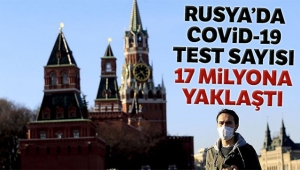 Rusya'da Covid-19 test sayısı 17 milyona yaklaştı