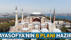 Ayasofya reddedilirse hükûmetin planı hazır